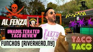 The AL Fenza Unadulterated Taco Review - Funcho’s (Riverhead, NY)