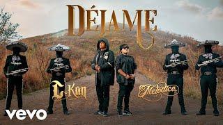 Melodico, C-Kan - Déjame (Official Video)