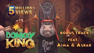 The Donkey King - Be Adab Be Mulahiza - Bonus Track Feat. Aima & Asrar - HD