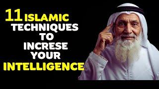 11 POWERFUL Islamic Techniques To INCREASE Your KNOWLEDGE And INTELLIGENCE