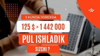 Forexda 3 kunda  125 $ pul ishladik !   Sizchi ? Kamandamga qo'shiling