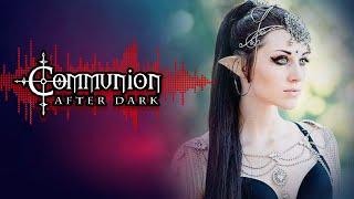 Communion After Dark feat. Nature of Wires! New Dark Electro, Industrial, EBM, Gothic, Synthpop