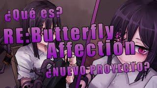 RE:Butterfly Affection | ¿Nueva Versión? ¿Mejoras?