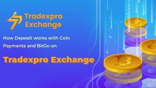 How Deposit works with Coin Payments and BitGo on Tradexpro Exchange