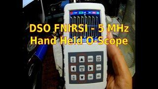 DSO FNIRSI - 5 MHz Hand Held O-Scope