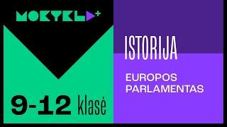 Mokykla+ | Istorija | 9-12 klasė | Europos Parlamentas || Laisvės TV X