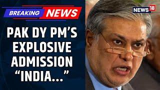 Pakistan's Deputy PM Ishaq Dar Admits To India's strikes On Key Airbases During Operation Sindoor