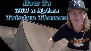 HOW TO 360 A SPINE BMX - TRISTAN THOMAS