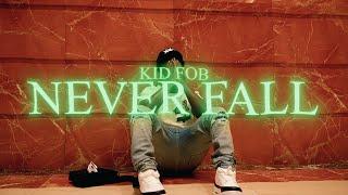 Kid Fob - Never Fall (Official Music Video)