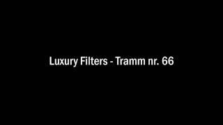 Luxury Filters - Tramm nr. 66