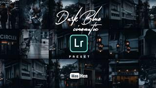 EPISODE 1 FREE PRESET LIGHTROOM DARK BLUE CINEMATIC, KEREN! Buat kamu yang masih pemula