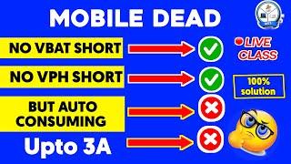 Mobile Dead:No Power On But Auto Consumes 3A | No VBAT No VPH Short | What's The Issue