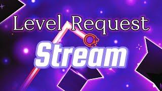 Geometry Dash Level Request Livestream!