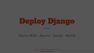 How To Deploy Django on Ubuntu 18.04 using Apache and MySQL