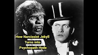 How Narcissist Jekyll Turns into Psychopath Hyde