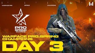 Турнир Warface PRO.Spring Champions. Day 3