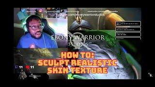 Ebony Warrior Studios: How To Create Realistic Skin Texture In Sculpting