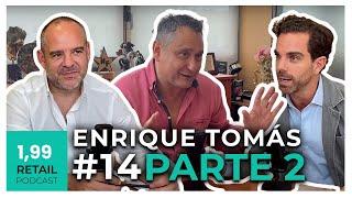 Enrique Tomás, fundador de Enrique Tomás || 𝟭,𝟵𝟵 𝗥𝗲𝘁𝗮𝗶𝗹 𝗽𝗼𝗱𝗰𝗮𝘀𝘁 || Episodio 14 || Parte 2