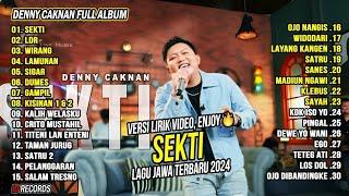 SEKTI - DENNY CAKNAN FULL ALBUM TERBARU 2024 LAGU JAWA VIRAL | WIRANG - SEKTI