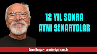 EMRE KONGAR: 12 YIL SONRA AYNI SENARYOLAR - SESLİ KÖŞE YAZISI