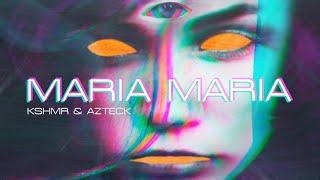 KSHMR & Azteck - Maria Maria [Official Audio]