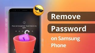 [2 Ways] How to Remove a Password on Samsung Phone | Samsung Screen Unlock Tool 2022