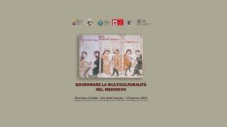 Convegno “Governare la multiculturalità nel Medioevo” - 08.01.2022 - Sessione pomeridiana Parte II