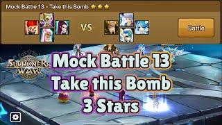 Summoners War: Sky Arena  3 Stars  Mock Battle Stage 13 - Take this Bomb - Battle Training Ground