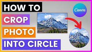 How To Crop A Photo Into A Circle On Canva [in 2025]