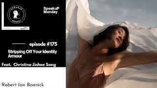 Stripping Off Your Identity Armour | SpeakuP Monday #175 | Christina Jinhee Sang