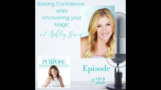 Ashley Gonor on Raising Confidence and Uncovering Your Magic on the Keri Faith On Purpose Podcast