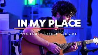 In My Place - Coldplay (GUITAR LOOP COVER)