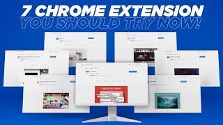 7 Chrome Extension You Should Try Now!