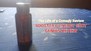 The Life of a Comedy Review: Booster C Energy Shot Genius Review