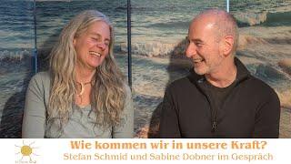 Wie wir in unsere Kraft kommen! | Stefan Schmid im Gespräch mit Sabine Dobner - inDeineKraft.de