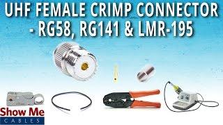 How To Install UHF Female (SO-239) Crimp Connector For RG58, RG141 & LMR-195