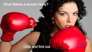 What Makes a Woman Feisty? Feisty Women Visual Essay.