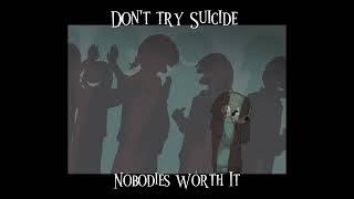DON'T TRY SUICIDE!! (art isnt mine)