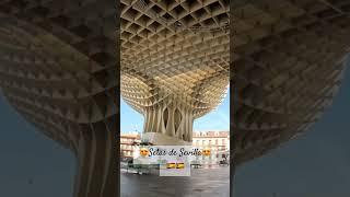 The Mushrooms in Seville - Incredible Structure