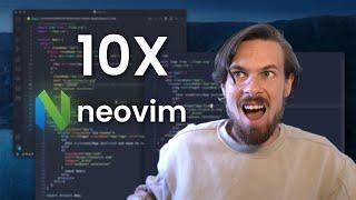 10x Your Neovim Experience