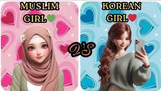 Muslim Girl 🩷 vs Korean Girl  |Korean vs Muslim |Comment your Favourite