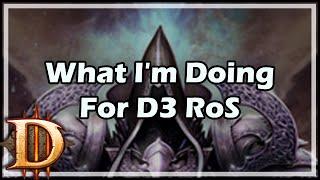 [Diablo 3] What I'm Doing For D3 RoS