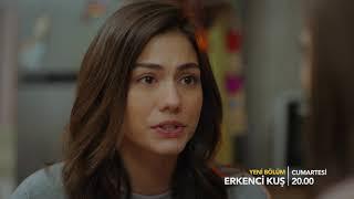 Erkenci Kuş 26. Bölüm Fragmanı!