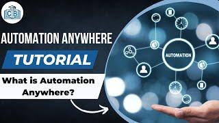 Automation Anywhere Tutorial - 01  What is Automation Anywhere?