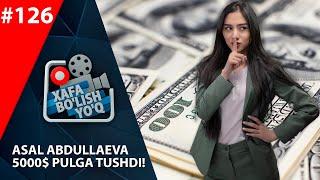 Xafa bo'lish yo'q 126-son Asal Abdullaeva 5000$ pulga tushdi!  (28.11.2020)