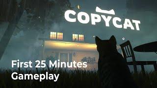 Copycat - First 25 Minutes Gameplay