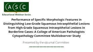 Performance of Specific Morphologic Features in Distinguishing Low-Grade Squamous Intraepithelial..