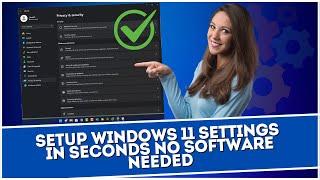 Setup Windows 11 Settings in Seconds No Software Needed