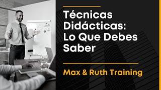 Técnicas Didácticas: Lo Que Debes Saber