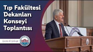 Tıp Fakültesi Dekanları Konseyi Toplantısı